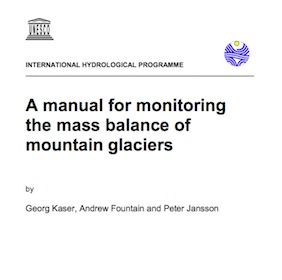 A Manual for Monitoring the Mass Balance of Mountain Glaciers