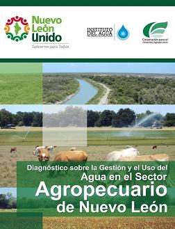 Diagnóstico sobre la gestión y el uso del agua en el sector agropecuario de Nuevo León