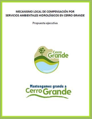 MECANISMO LOCAL DE COMPENSACIÓN POR SERVICIOS AMBIENTALES HIDROLÓGICOS EN CERRO GRANDE