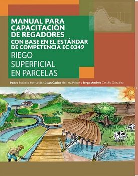 Manual para capacitación de regadores. Riego superficial en parcelas
