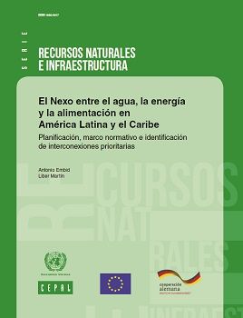 El Nexo entre el agua, la energía  y la alimentación en  América Latina y el Caribe Planificación, marco normativo e identificación de interconexiones prioritarias