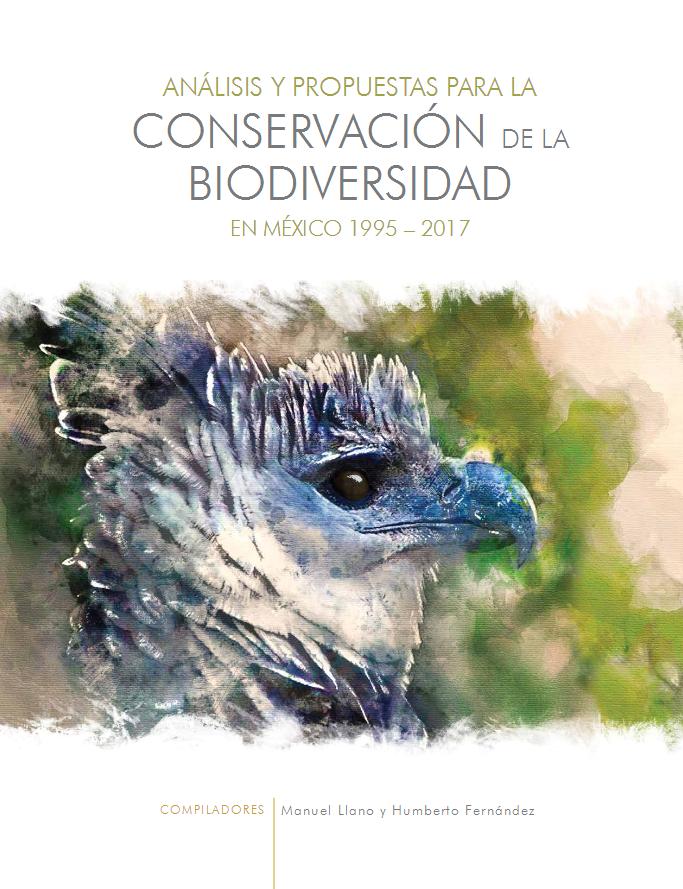 Análisis y propuestas para la conservación de la biodiversidad en México 1995 – 2017