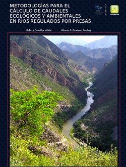 Metodologías para el cálculo de caudales ecológicos y ambientales en ríos regulados por presas