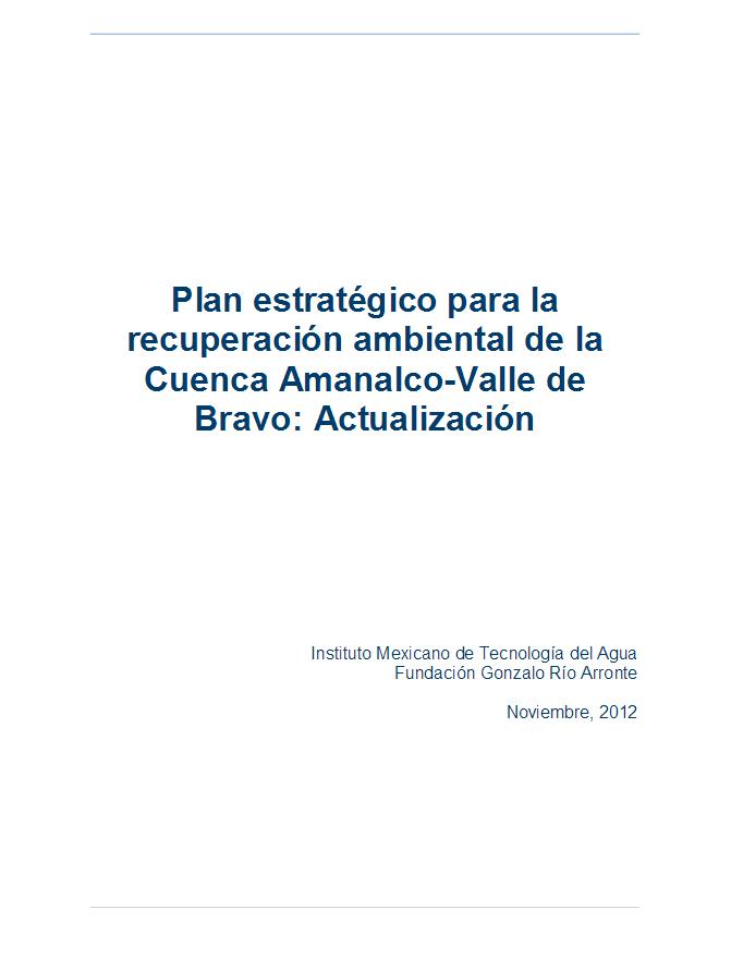 Plan estratégico para la recuperación ambiental de la Cuenca Amanalco – Valle de Bravo: Actualización