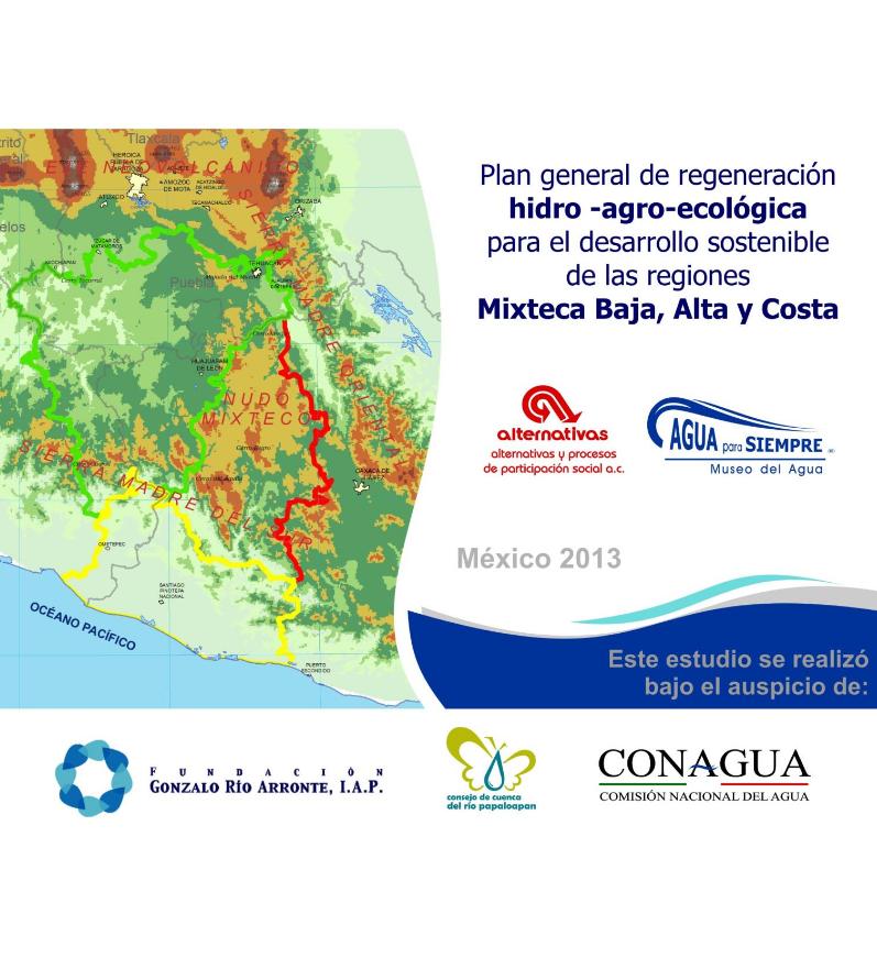 Plan general de regeneración hidro-agro-ecológica para el desarrollo sostenible de las regiones Mixteca Baja, Alta y Costa