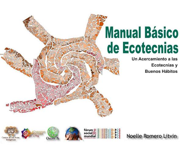 Manual Básico de Ecotecnias. Un acercamiento a las ecotecnias y buenos hábitos