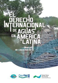 El derecho internacional de aguas en América Latina: Manual de capacitación