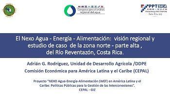 El Nexo Agua – Energía – Alimentación: visión regional y estudio de caso de la zona norte – parte alta, del Río Reventazón, Costa Rica.