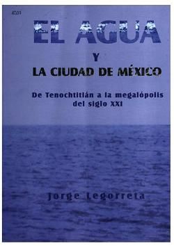 El agua y la Ciudad de México: De Tenochtitlán a la megalópolis del siglo XXI