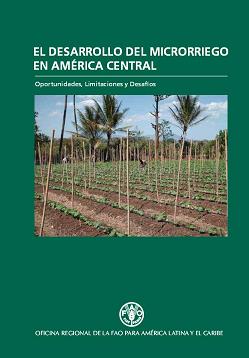 El desarrollo del microrriego en América Central: Oportunidades, limitaciones y desafíos