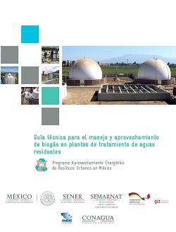 Guía técnica para el manejo y aprovechamiento de biogás en plantas de tratamiento de aguas residuales