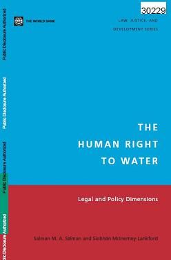 The human right to water: Legal and Policy Dimensions
