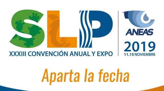 XXXIII Convención Anual y Expo ANEAS San Luis Potosí 2019