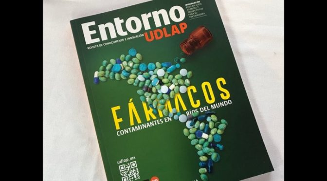 Puebla: “Fármacos contaminantes en los ríos del mundo”, el número que celebra tres años de la Revista Entorno UDLAP (Central)