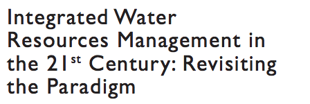 Agua integrada Gestión de recursos en el siglo XXI: revisando el paradigma (Libro)