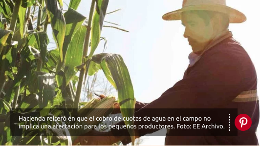 CDMX: Hacienda apoya cobros de agua al campo; sostiene que no se afectará a pequeños productores (El Economista)
