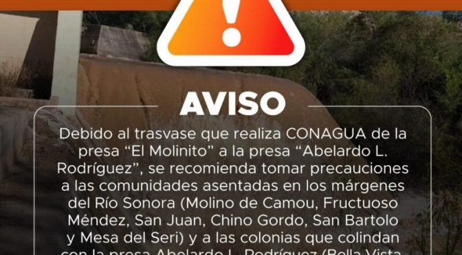 Sonora: Llama Gobierno Municipal de Hermosillo tomar precauciones por transvase de agua de la Presa el Molinito (Canal Sonora)
