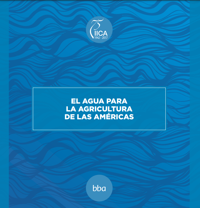 El agua para la agricultura de las Américas (Libro) – IICA