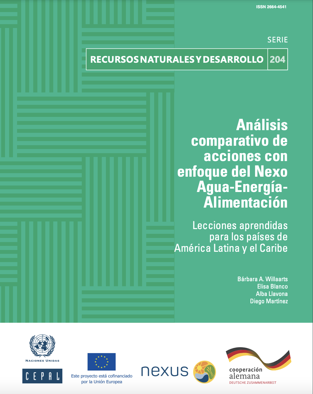 Análisis comparativo de acciones con enfoque del Nexo Agua-Energía-Alimentación: lecciones aprendidas para los países de América Latina y el Caribe (CEPAL)