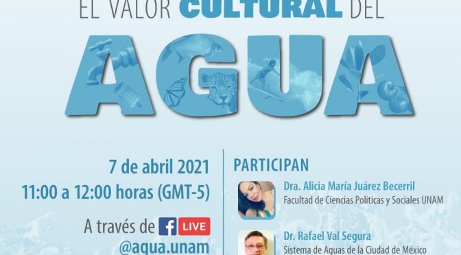 Agua UNAM- Webinar “El valor cultural del agua”