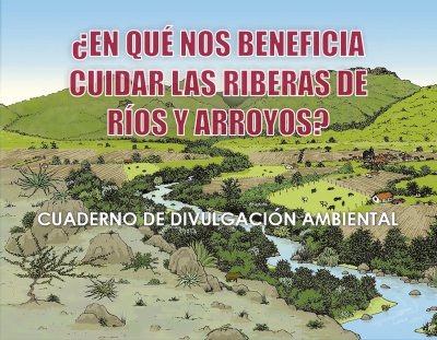 ¿En qué nos beneficia cuidar las riberas de ríos y arroyos?