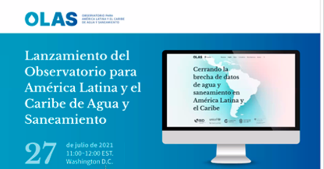 BID realiza lanzamiento del Observatorio para América Latina y el Caribe de Agua y Saneamiento -OLAS (Latin Wash)