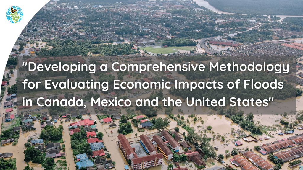 Formulación de una metodología integral para evaluar los efectos económicos de las inundaciones en Canadá, Estados Unidos y México (CCA)