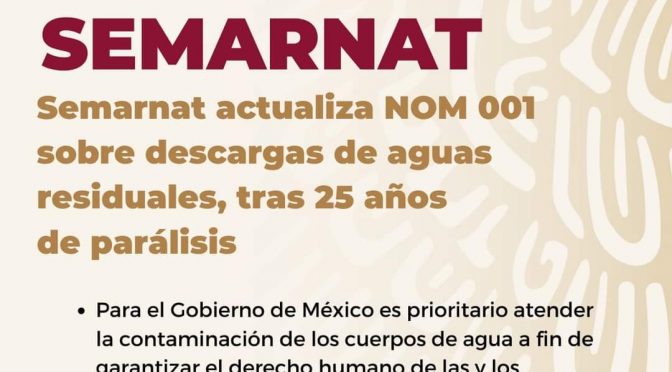 México- Semarnat actualiza NOM 001 sobre descargas de aguas residuales, tras 25 años de parálisis (Gobierno de México)