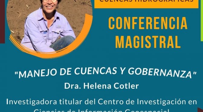 Conferencia Magistral – Manejo de cuencas y Gobernanza (CentroGeo)