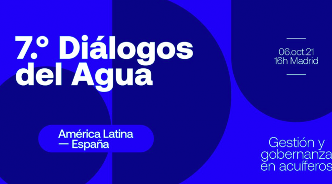 Mundo – VII Diálogos del Agua América Latina-España: la necesidad de la gestión integrada de los acuíferos (iAgua)