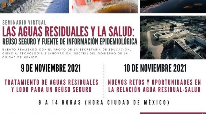 Seminario Virtual – Las Aguas Residuales y la Salud: Reúso seguro y fuente de información epidemiológica (Instituto de Ingeniería UNAM)