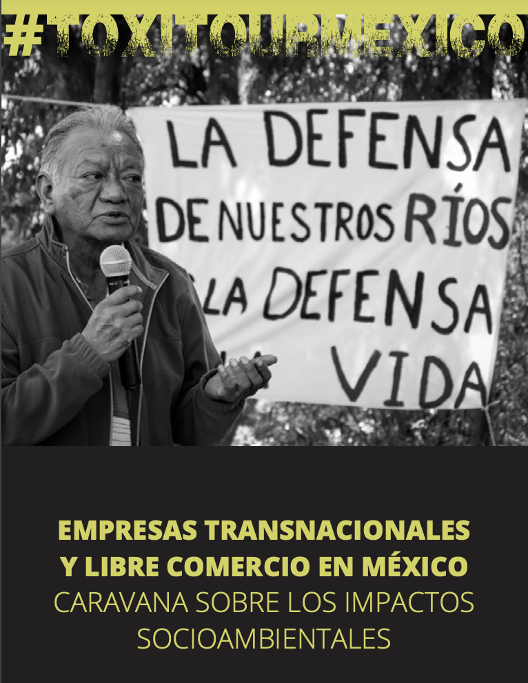 Informe – Empresas Transnacionales y Libre Comercio en México: Caravana sobre los Impactos Socioambientales (ToxiTourMéxico)