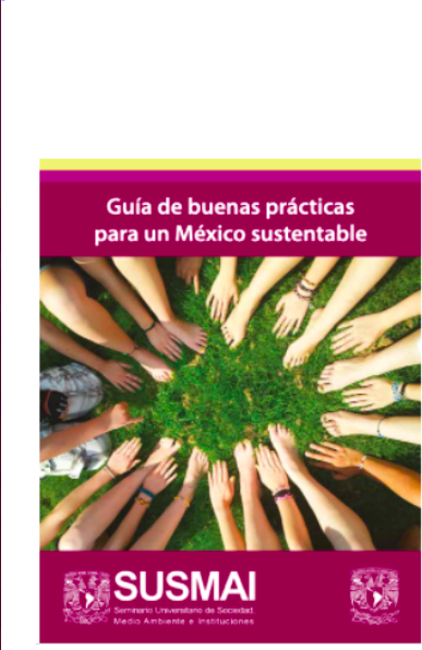 Guía de buenas prácticas para un México sustentable – SUSMAI (UNAM)