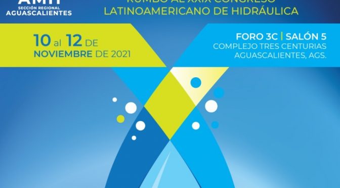 Precongreso latinoamericano de hidráulica hacia la gobernanza y seguridad hídrica del estado de Aguascalientes