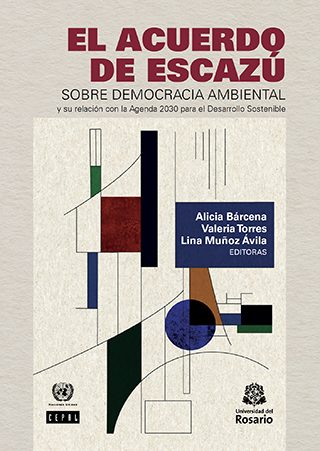 El Acuerdo de Escazú sobre democracia ambiental y su relación con la Agenda 2030 para el Desarrollo Sostenible (CEPAL)