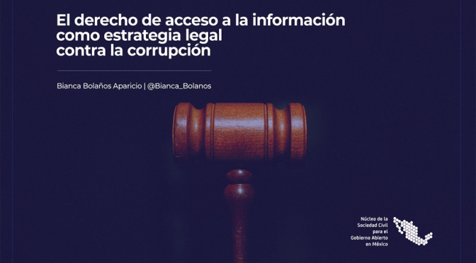México-El derecho de acceso a la información como estrategia legal contra la corrupción (Gobierno Abierto)