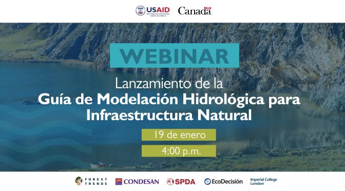 Lanzamiento de la Guía de Modelación Hidrológica para el Diseño y Evaluación de Proyectos de Infraestructura Natural (CONDESAN)