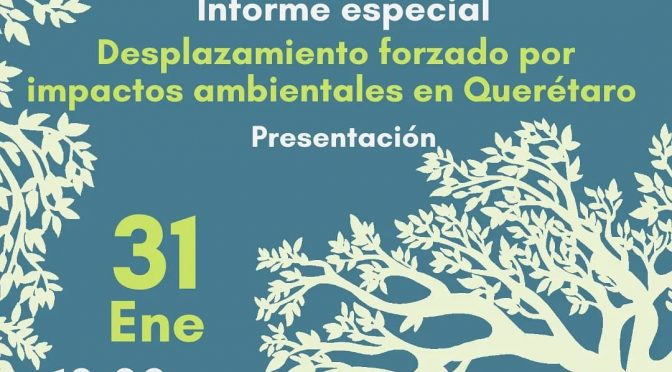 Presentación “Informe especial sobre Desplazamiento Forzado en Querétaro” (Bajo Tierra Museo del Agua)