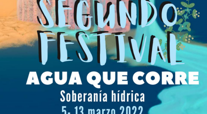 Querétaro- Vuelve el Festival Agua que Corre alternativas ciudadanas para el agua (Asteria)