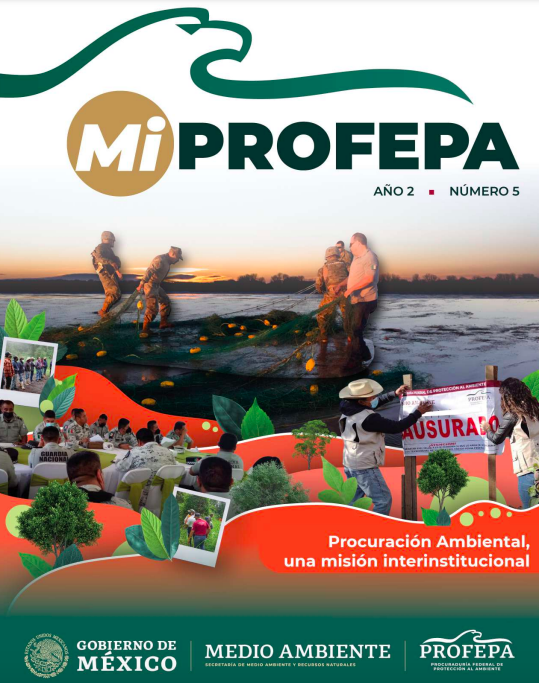 Revista digital MI PROFEPA Año 2 Número 5: Procuración Ambiental, una misión interinstitucional (PROFEPA)