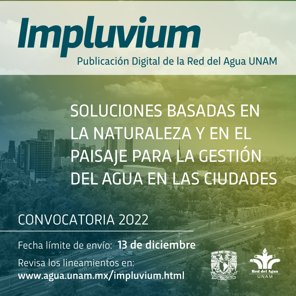 Convocatoria 2022 Impluvium: Soluciones Basadas en la Naturaleza y en el Paisaje para la gestión del agua en las ciudades (Red del Agua UNAM)