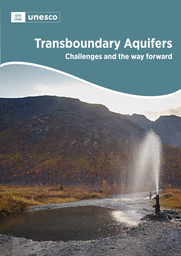 Transboundary aquifers: challenges and the way forward (UNESCO)