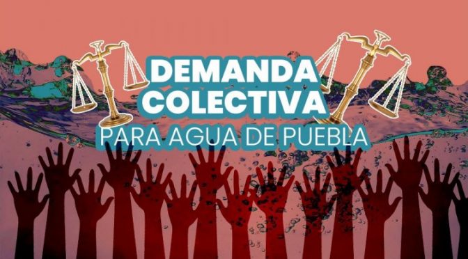 Puebla – Anuncian demanda colectiva contra Agua de Puebla (El Popular)