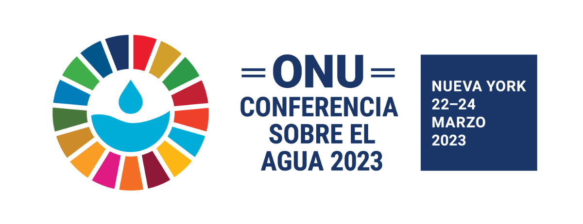 ¿Qué se dijo en la Conferencia de las Naciones Unidas sobre el Agua 2023?