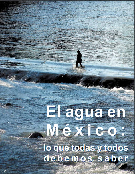 El agua en México: lo que todas y todos debemos saber (CEMDA)