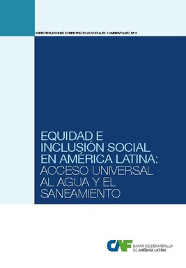 Equidad e inclusión social en América Latina: Acceso universal al agua y el saneamiento (CAF)