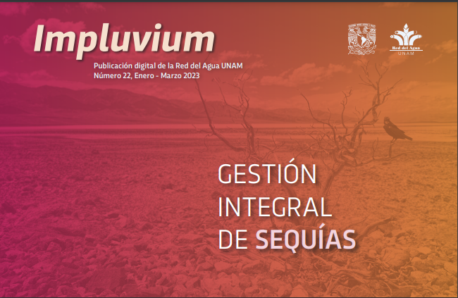 Impluvium: Gestión Integral de Sequías No. 22 (Red del Agua – UNAM)