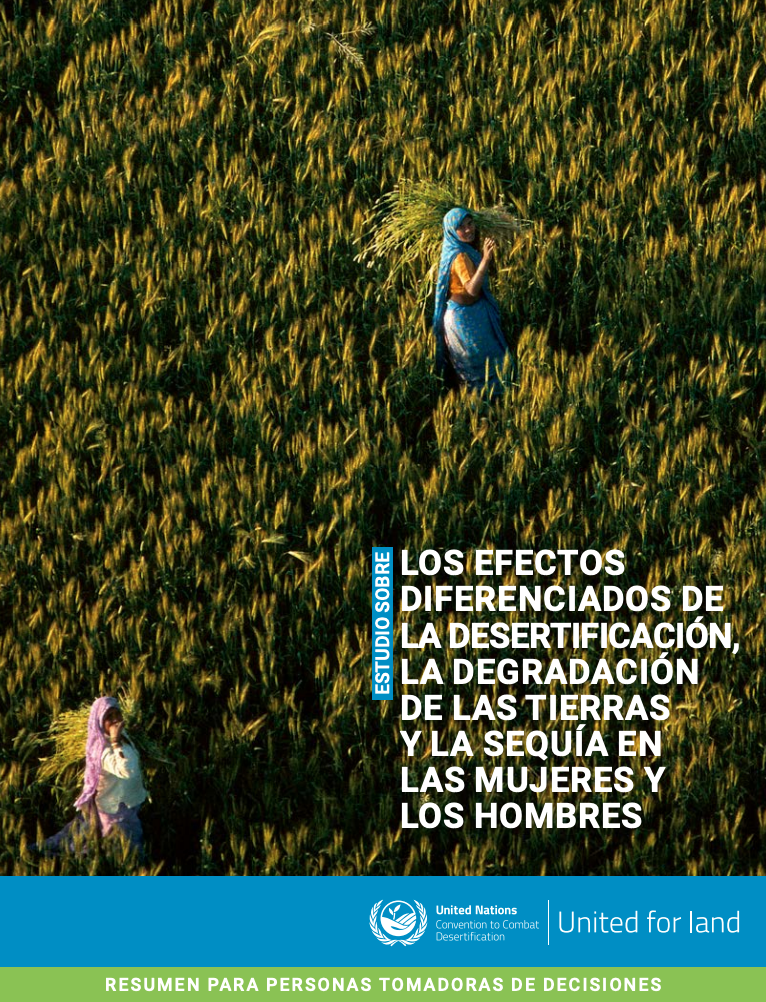 Los Efectos Diferenciados de la Desertificación, la Degradación de Las Tierras y la Sequía en las Mujeres y los Hombres (UNCCD)