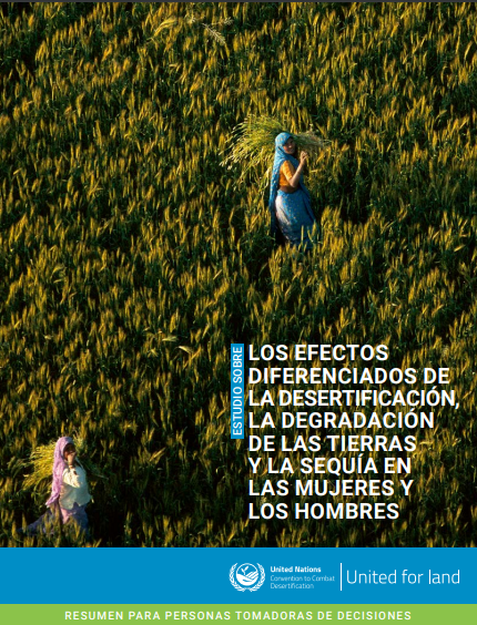 Los efectos diferenciados de la desertificación, la degradación de tierra y la sequía en las mujeres y los hombres (UNCCD)