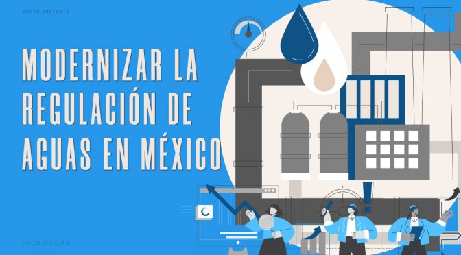 México-Frente al Cambio Climático, Urge la Modernización de la Regulación DE Aguas en México (IMCO)